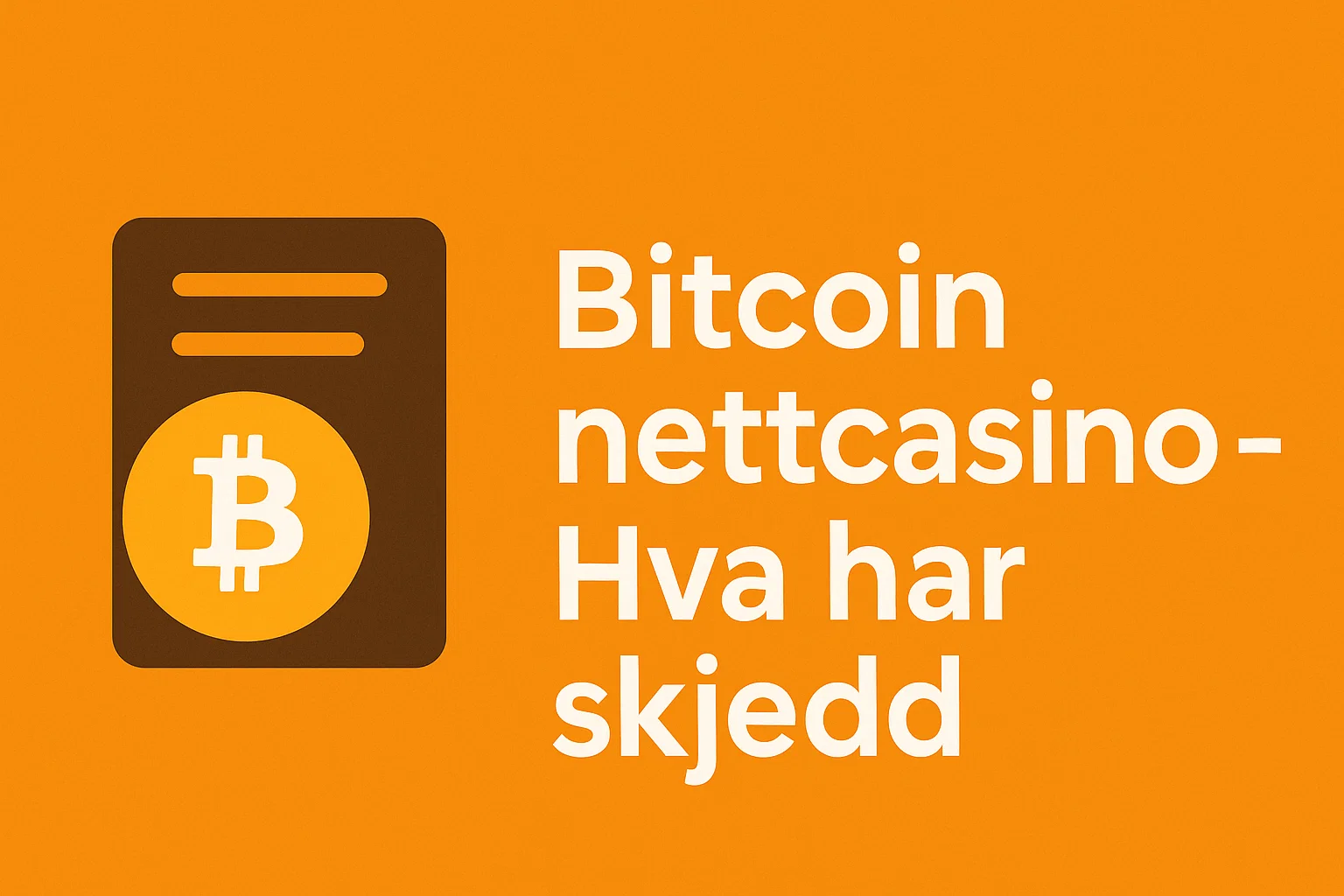 Bitcoin nettcasino – Hva har skjedd